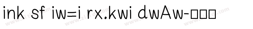 ink sf iw=i rx.kwi dwAw字体转换